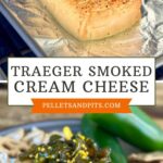 collage with a photo of smoked cream cheese on a tray on a Traeger pellet grill and a photo of smoked cream cheese block topped with candied jalapenos on a serving platter