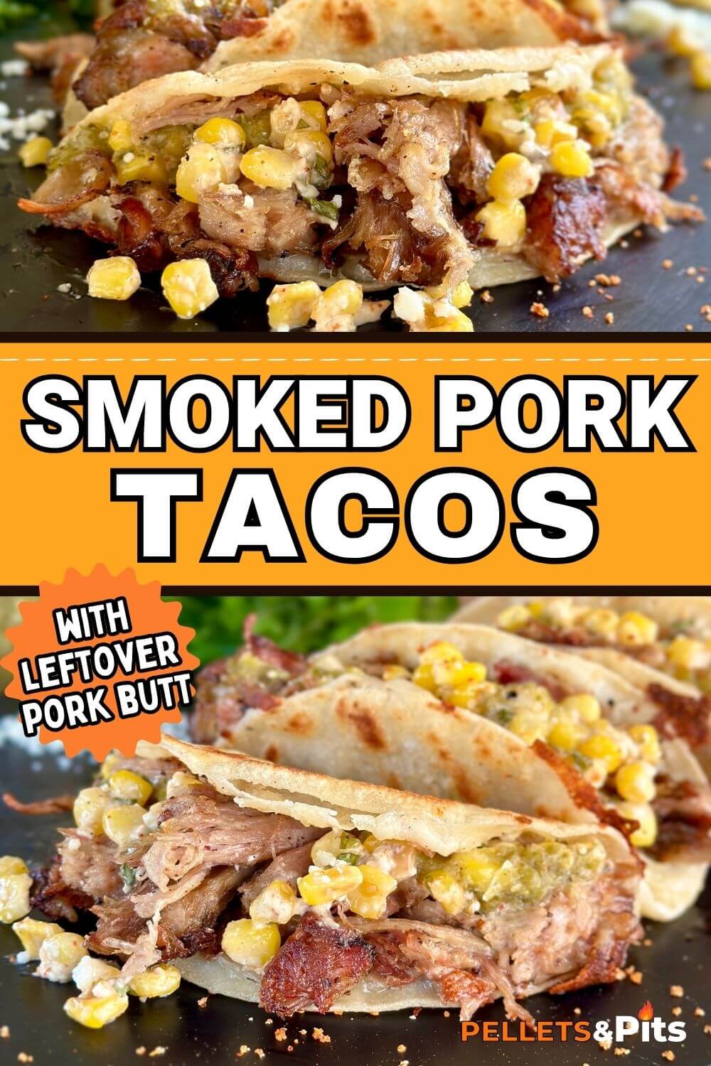 smoked pork tacos made with leftover pork butt on corn tortillas