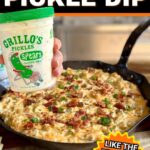 smoked pickle dip with Grillo's pickles