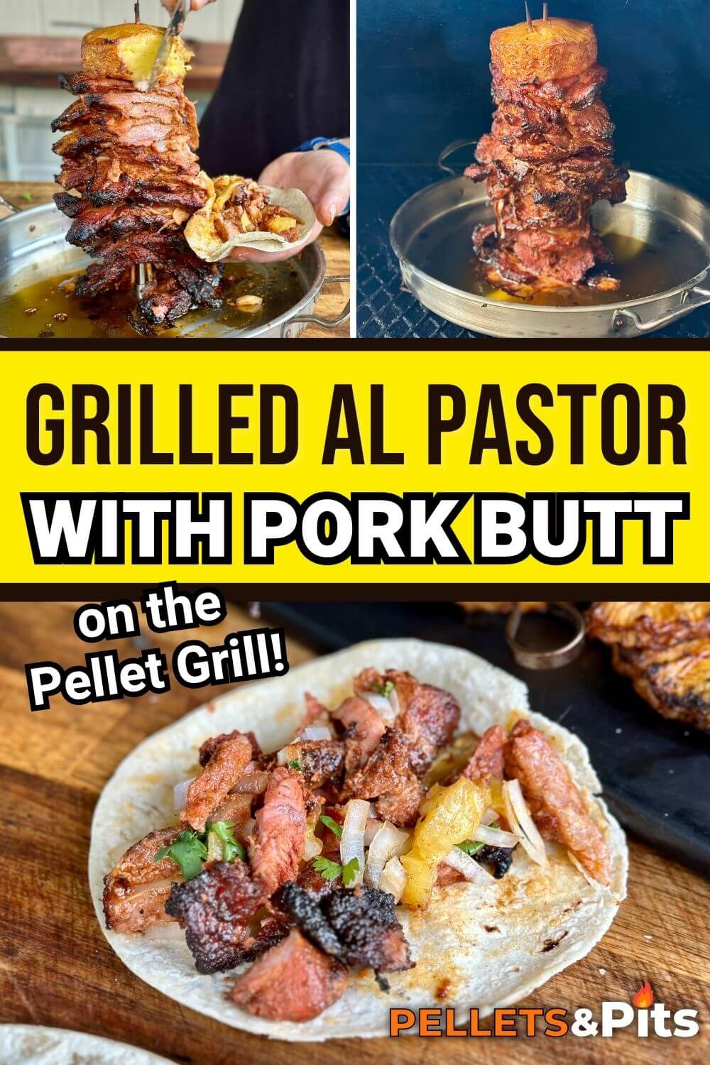 collage with photos of al pastor tacos, cooking pork al pastor on a grill on a vertical spit, and slicing grilled al pastor off a skewer with pineapple slices