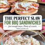 Smoked pork sandwich topped with crunchy coleslaw above a bowl of homemade slaw, with text reading “The perfect slaw for BBQ sandwiches."