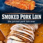 collage with smoked pork loin sliced on a cutting board and smoking a whole pork loin on a pellet grill