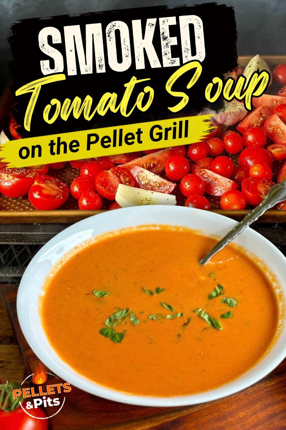 collage of smoked tomato soup in a bowl and roasting tomatoes on a sheet tray on a pellet grill
